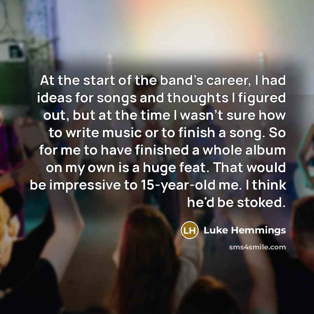 “At the start of the band's career, I had ideas…” quote by Luke Hemmings