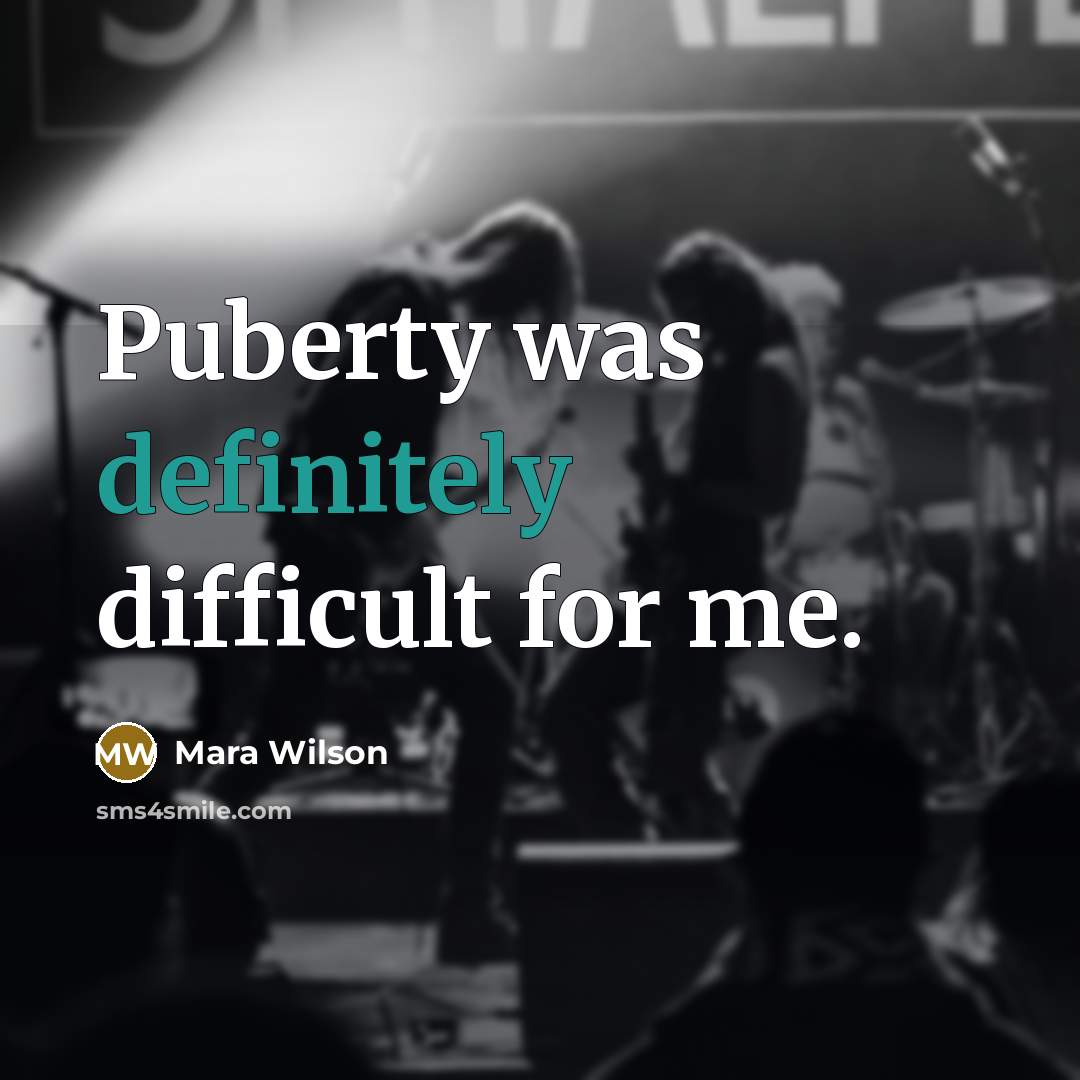 “Puberty was definitely difficult for me.” quote by Mara Wilson