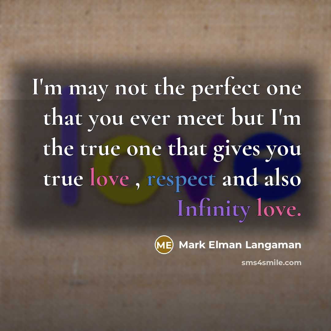 “I'm may not the perfect one that you ever meet…” quote by Mark Elman Langaman