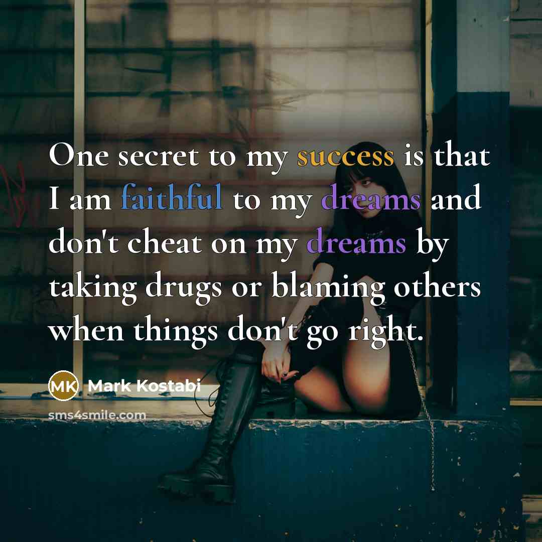 “One secret to my success is that I am faithful…” quote by Mark Kostabi