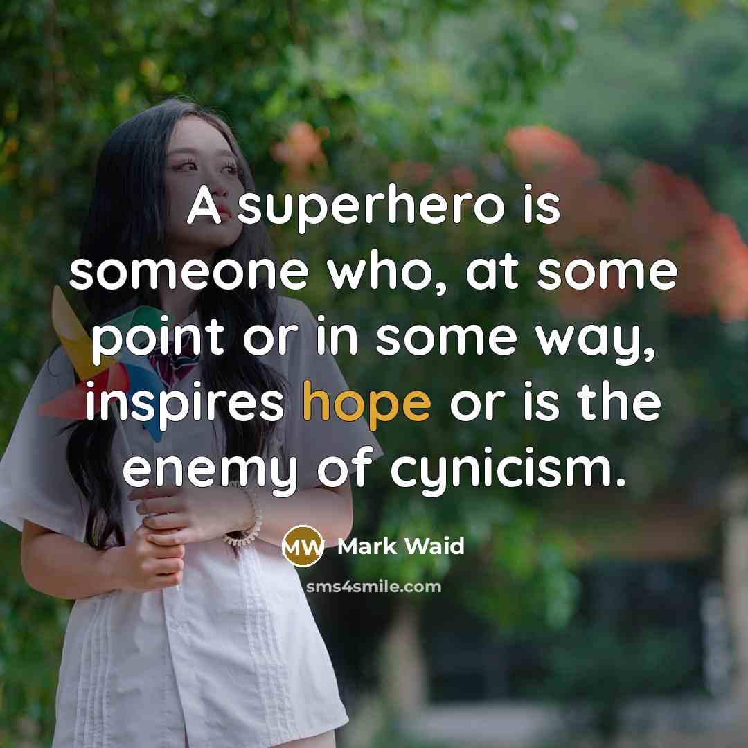 “A superhero is someone who, at some point or in…” quote by Mark Waid