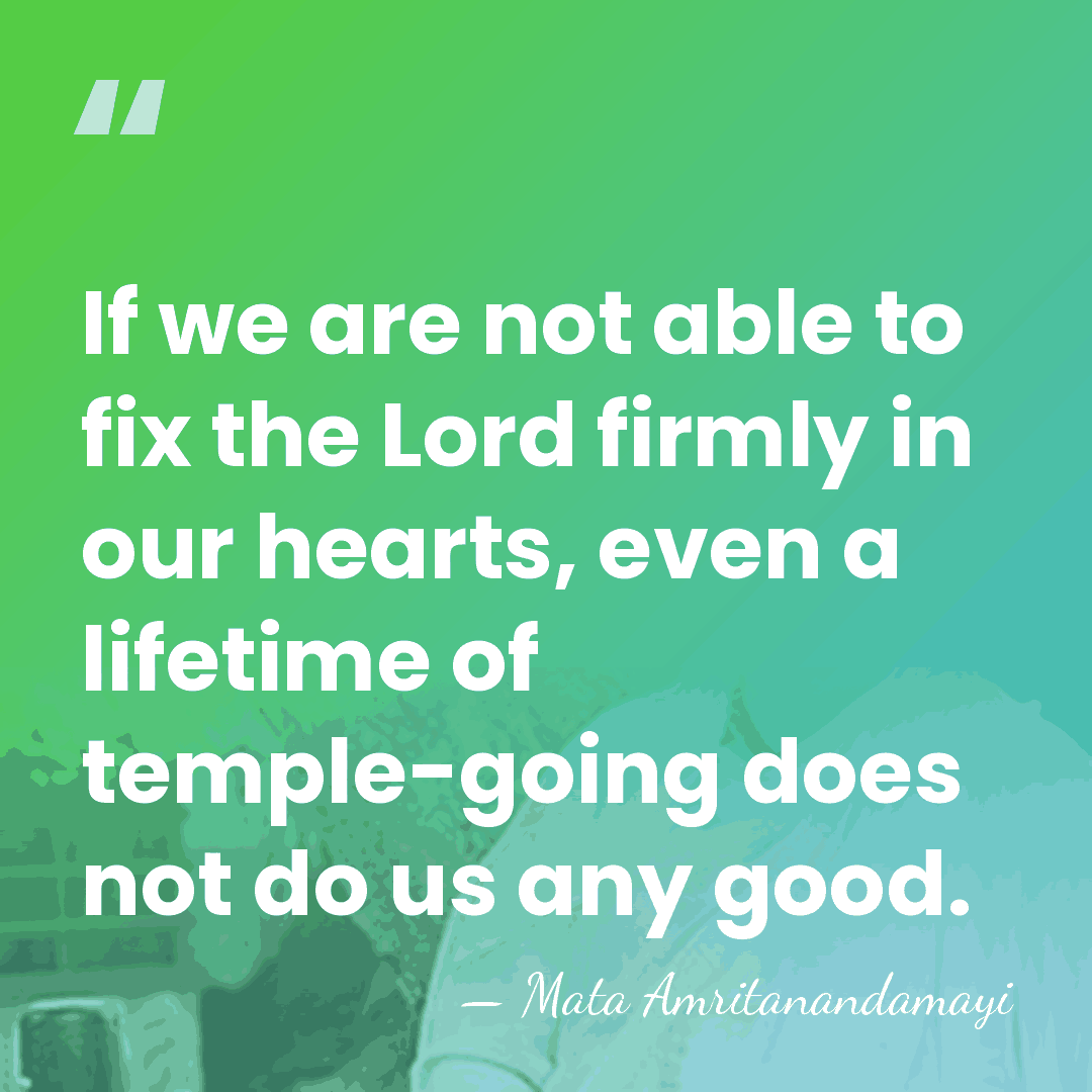 If we are not able to fix the Lord firmly in our&hellip; - Mata Amritanandamayi
