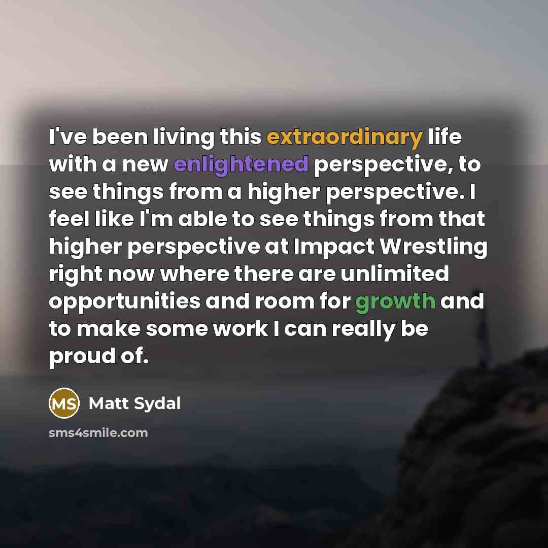 “I've been living this extraordinary life with a new enlightened…” quote by Matt Sydal