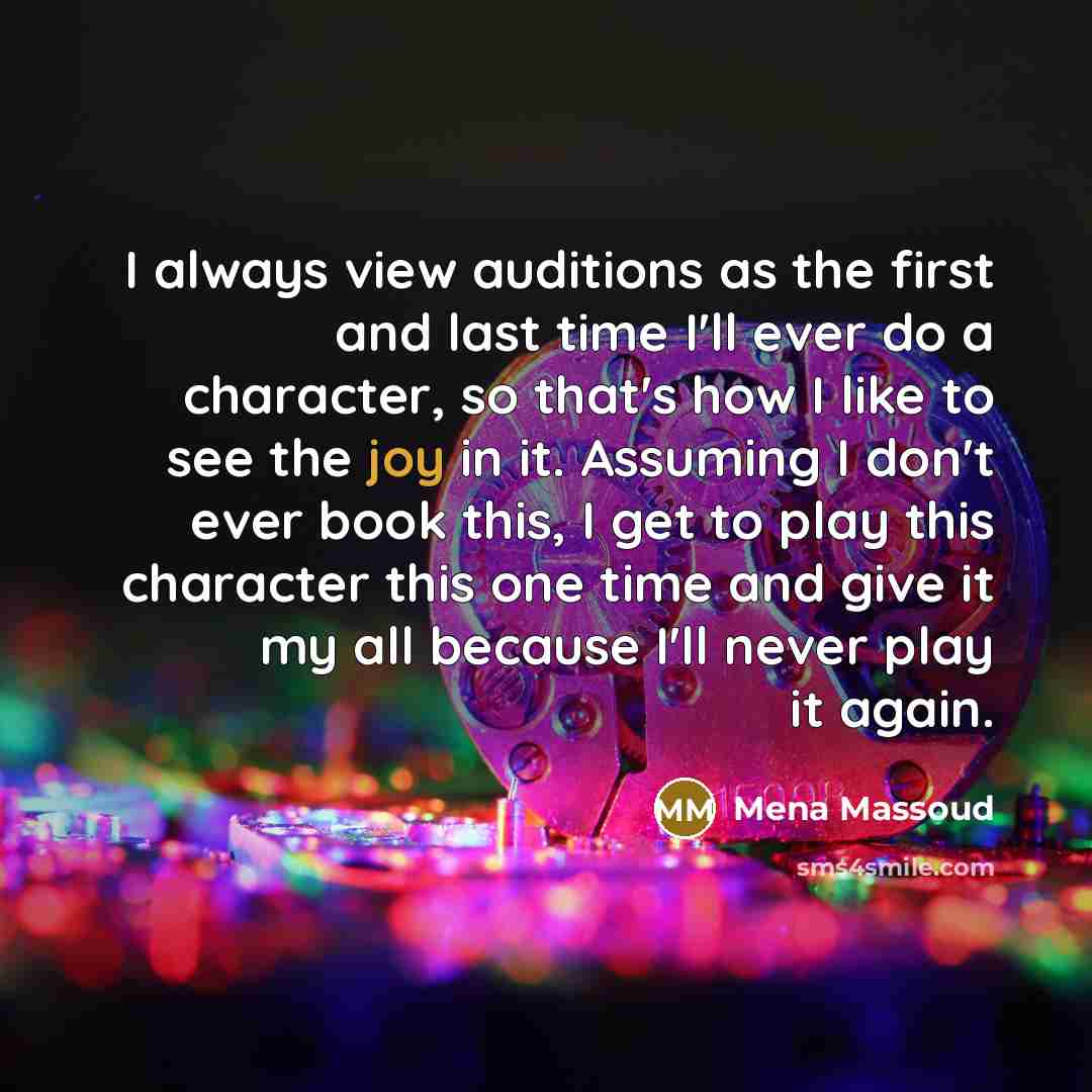 “I always view auditions as the first and last time…” quote by Mena Massoud