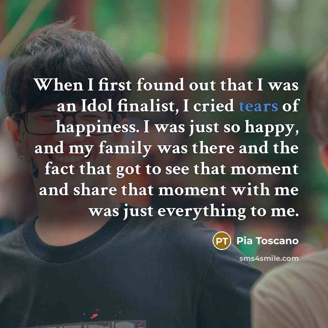 “When I first found out that I was an Idol…” quote by Pia Toscano