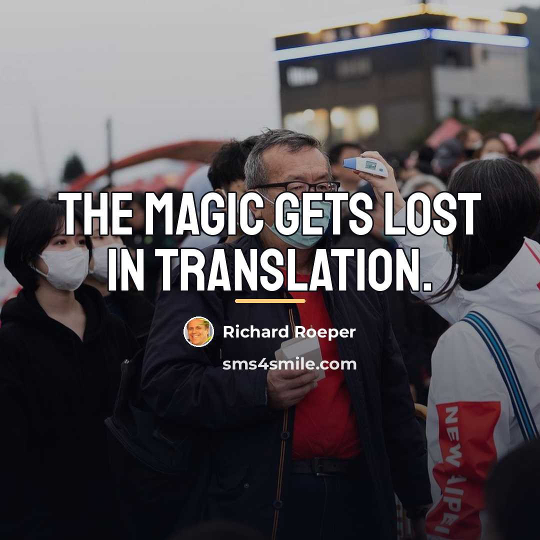“The magic gets lost in translation.…” quote by Richard Roeper