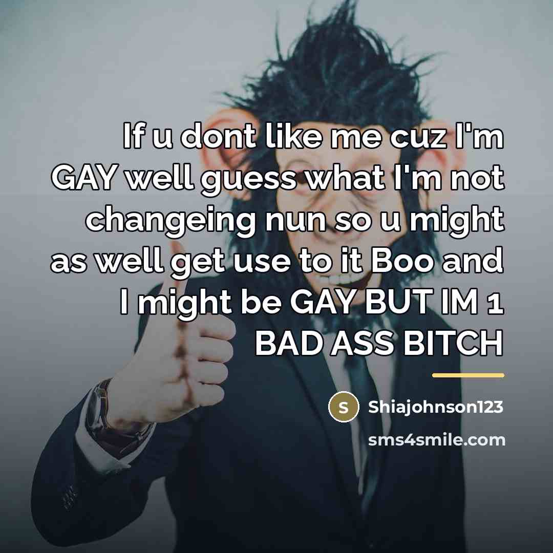 “If u dont like me cuz I'm GAY well guess…” quote by Shiajohnson123