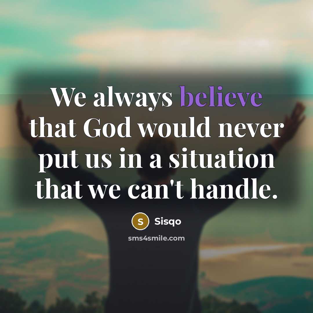 “We always believe that God would never put us in…” quote by Sisqo