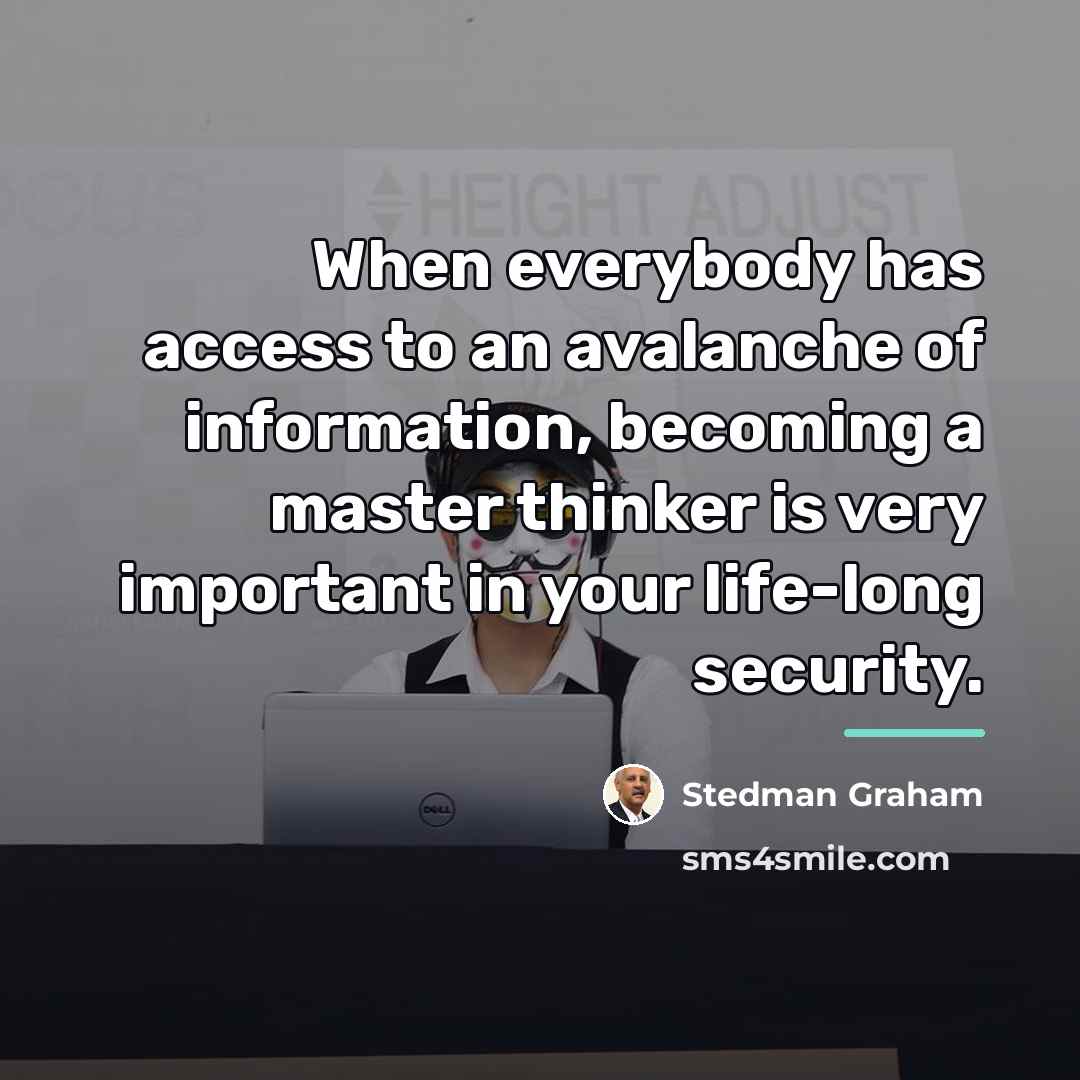 “When everybody has access to an avalanche of information, becoming…” quote by Stedman Graham
