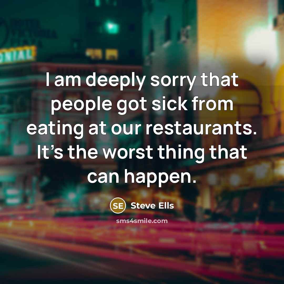 “I am deeply sorry that people got sick from eating…” quote by Steve Ells
