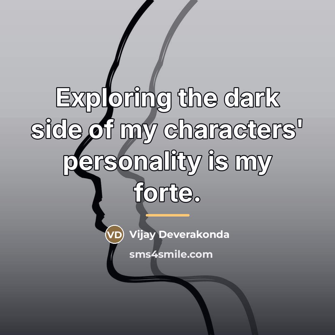 “Exploring the dark side of my characters' personality is my…” quote by Vijay Deverakonda