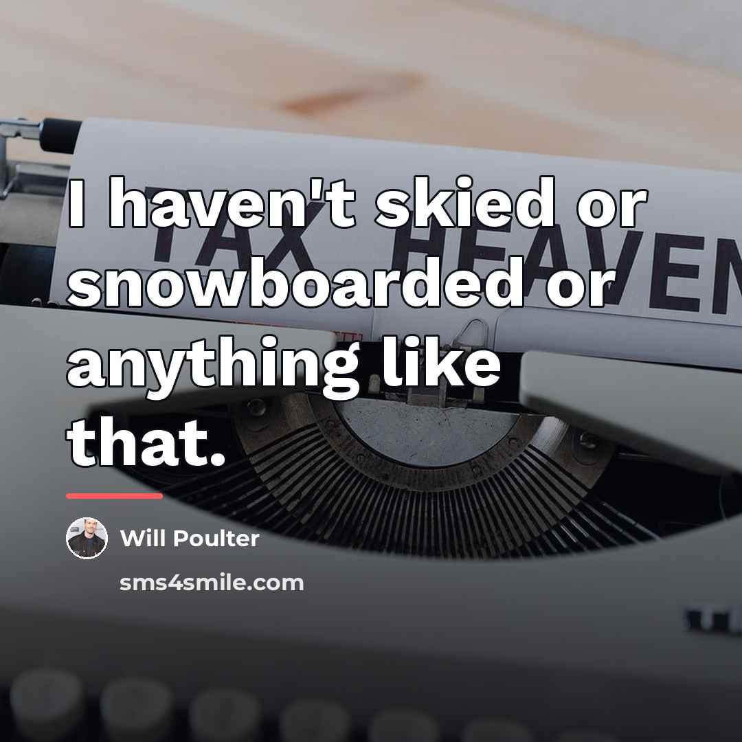 “I haven't skied or snowboarded or anything like that.…” quote by Will Poulter