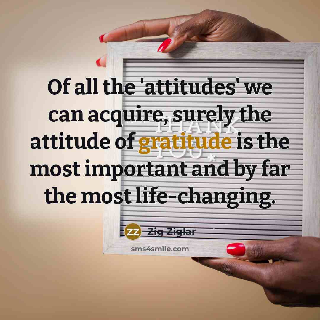 “Of all the 'attitudes' we can acquire, surely the attitude…” quote by Zig Ziglar