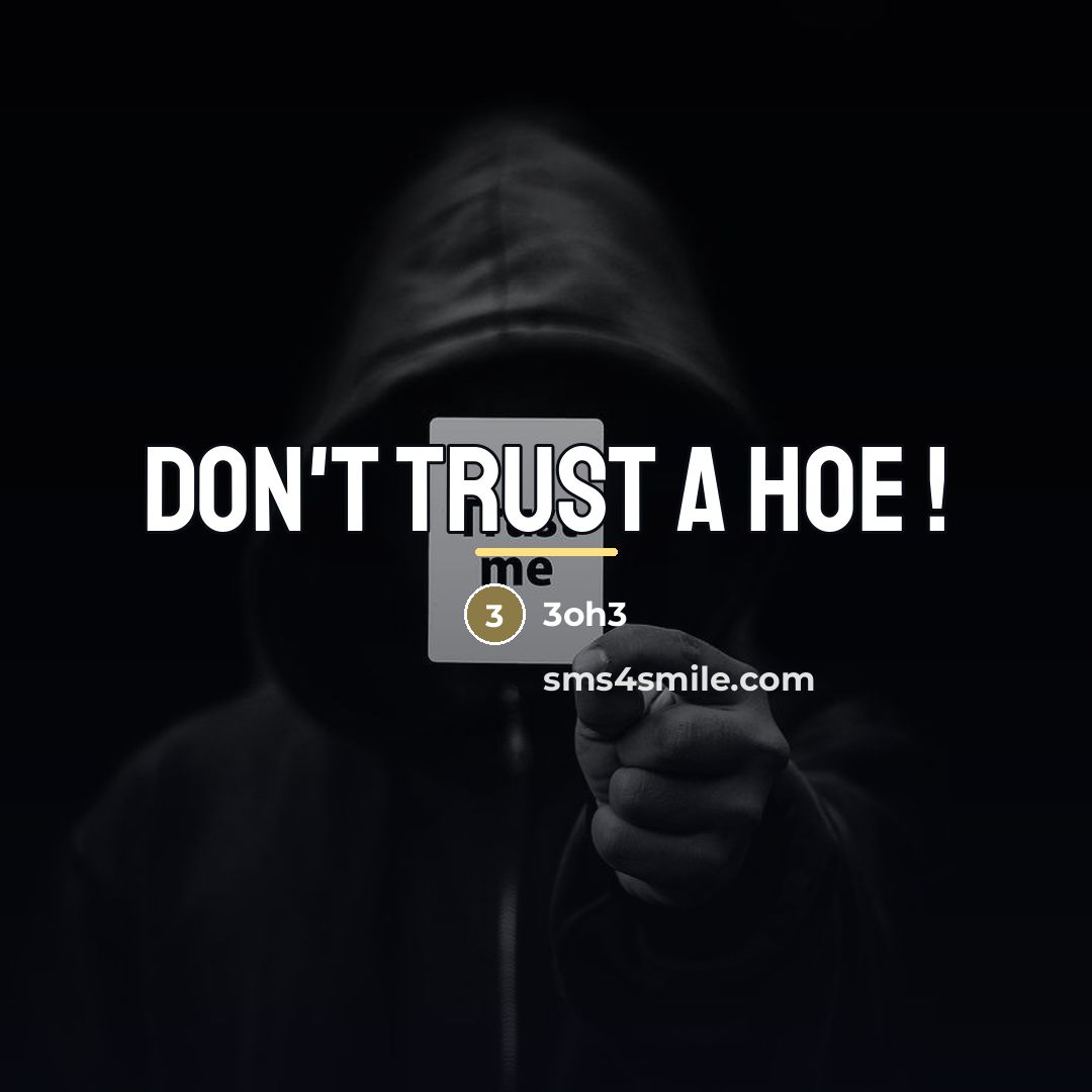 “Don't trust a hoe !…” quote by 3oh3