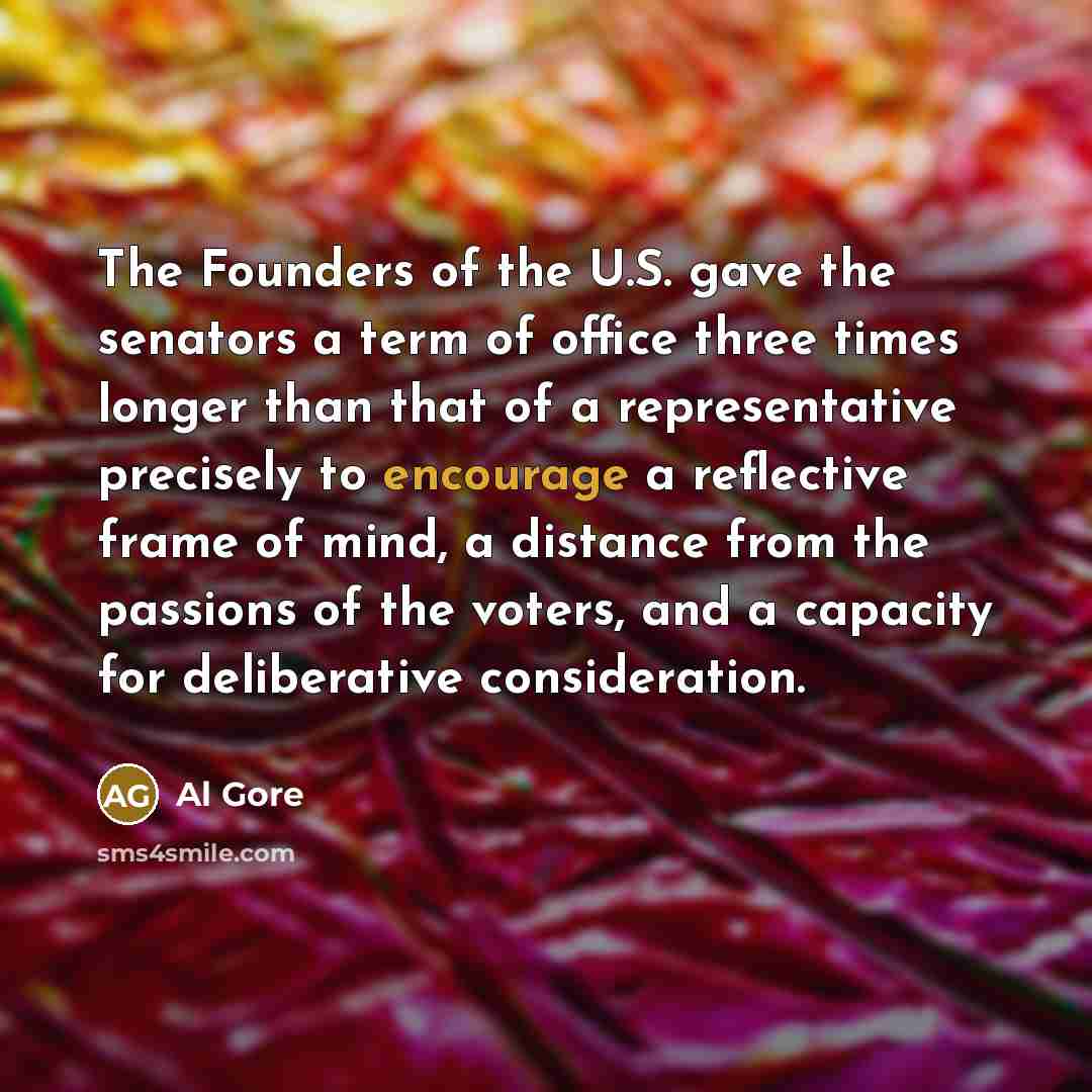 “The Founders of the U.S. gave the senators a term…” quote by Al Gore