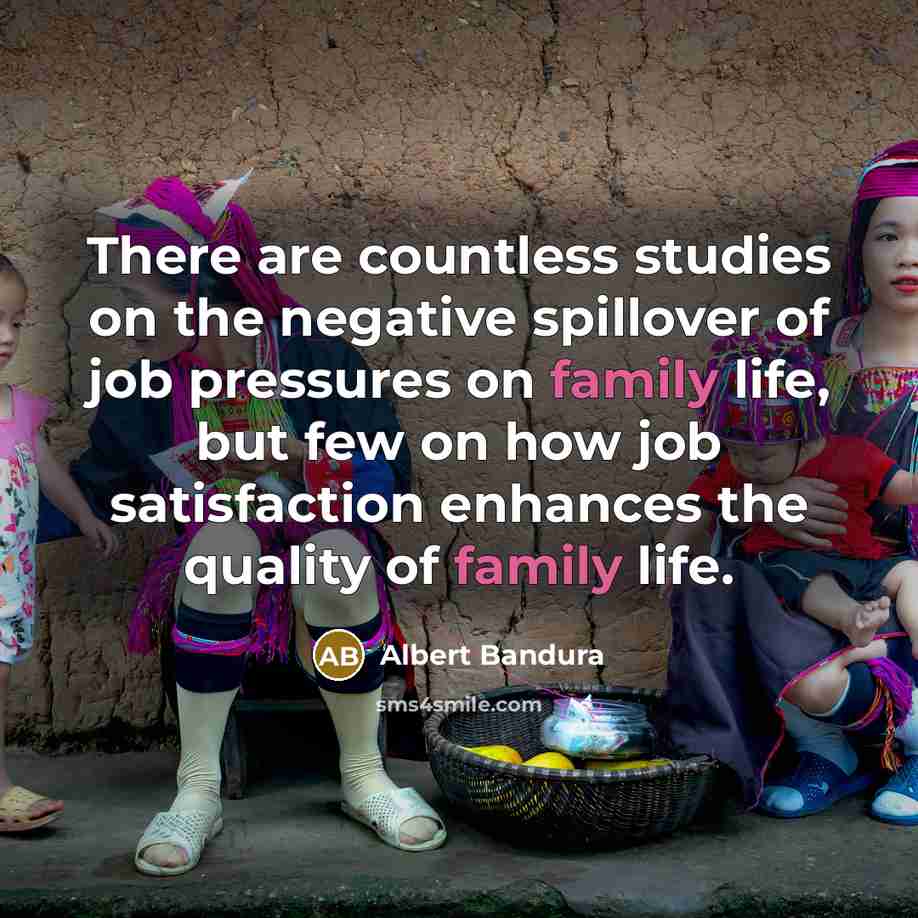 “There are countless studies on the negative spillover of job…” quote by Albert Bandura