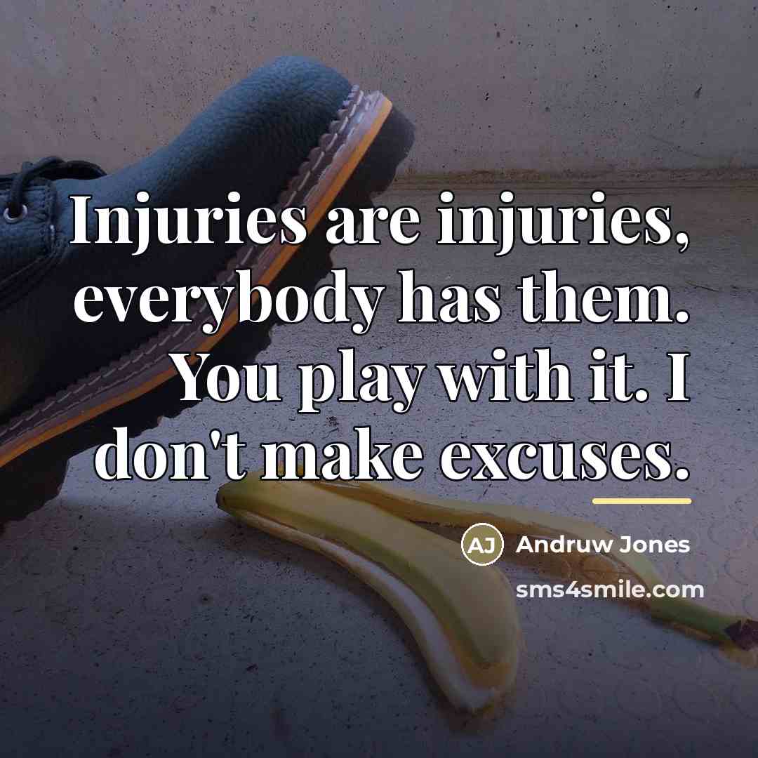 “Injuries are injuries, everybody has them. You play with it.…” quote by Andruw Jones