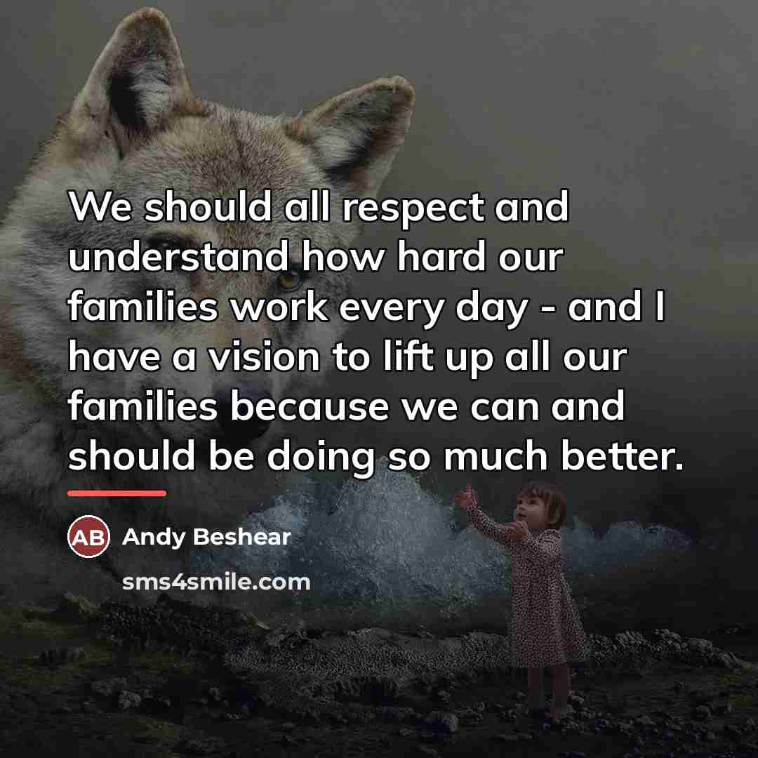 “We should all respect and understand how hard our families…” quote by Andy Beshear