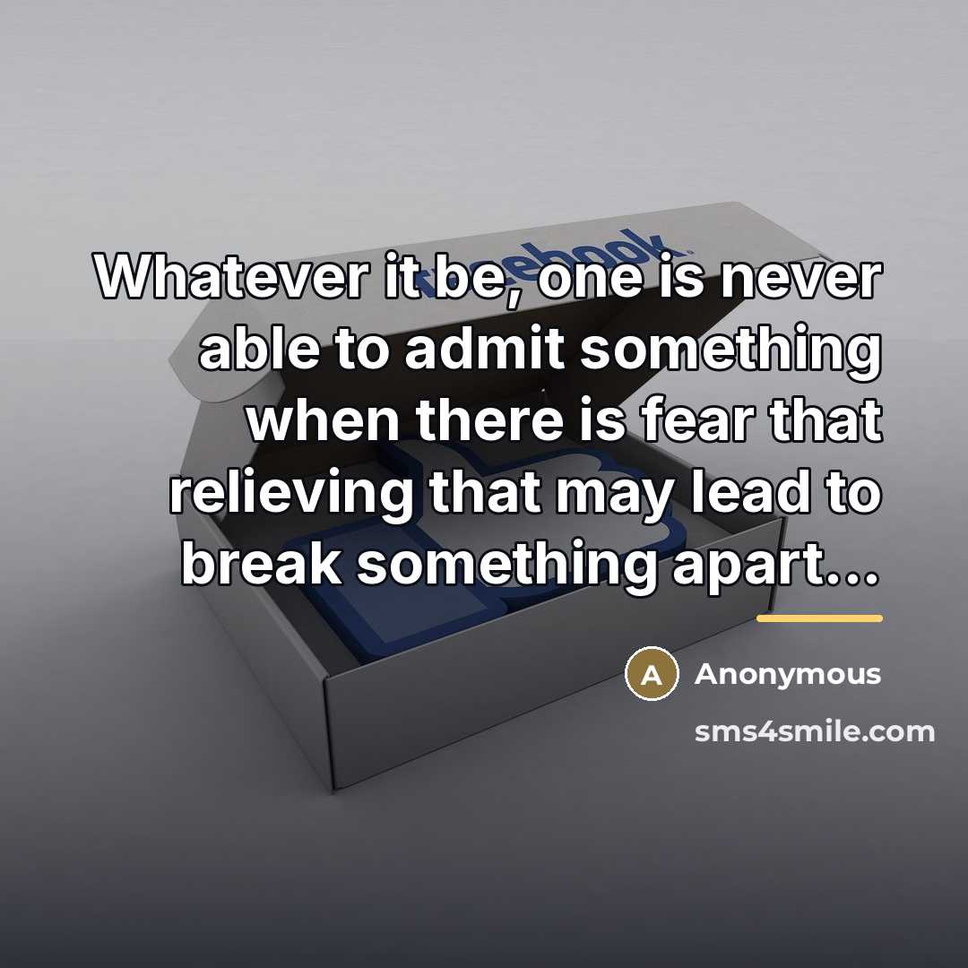 “Whatever it be, one is never able to admit something…” quote by Anonymous