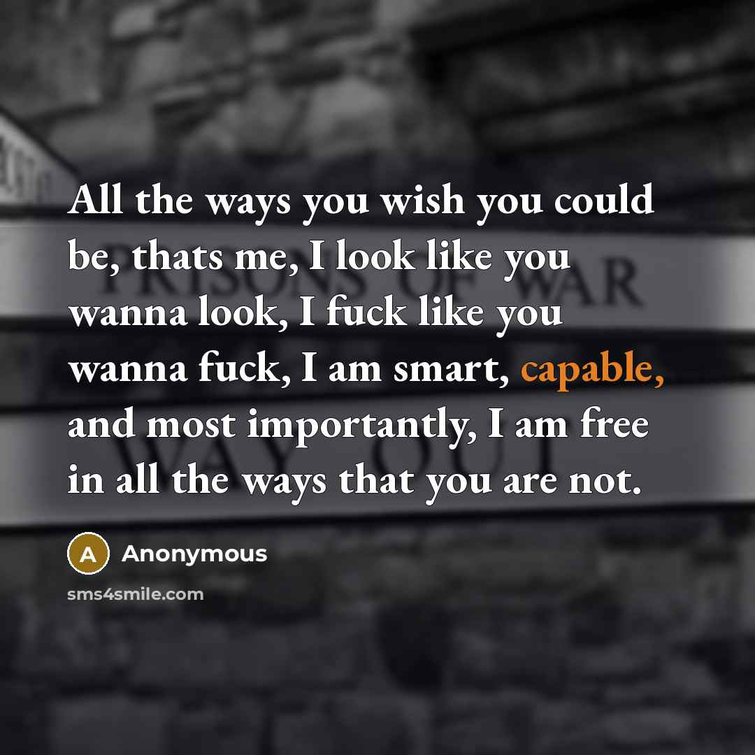 “All the ways you wish you could be, thats me,…” quote by Anonymous