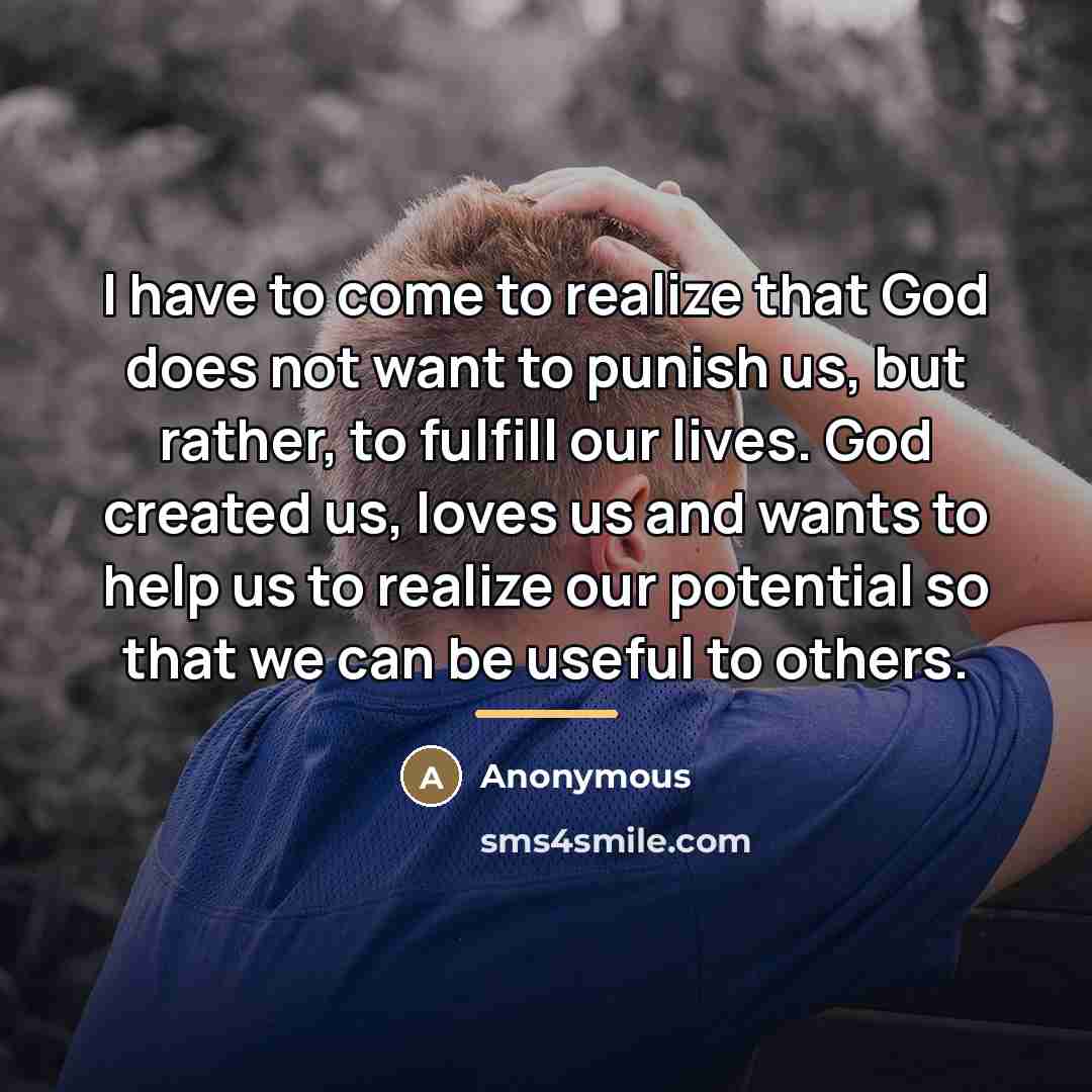 “I have to come to realize that God does not…” quote by Anonymous