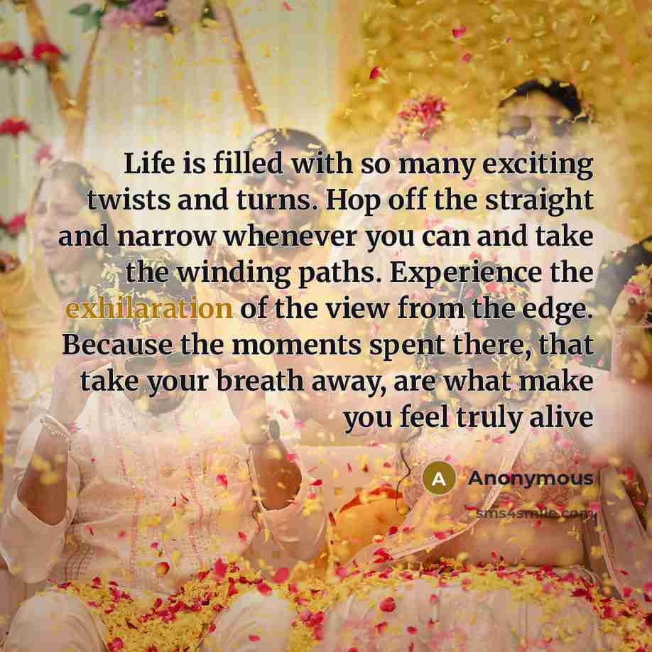“Life is filled with so many exciting twists and turns.…” quote by Anonymous
