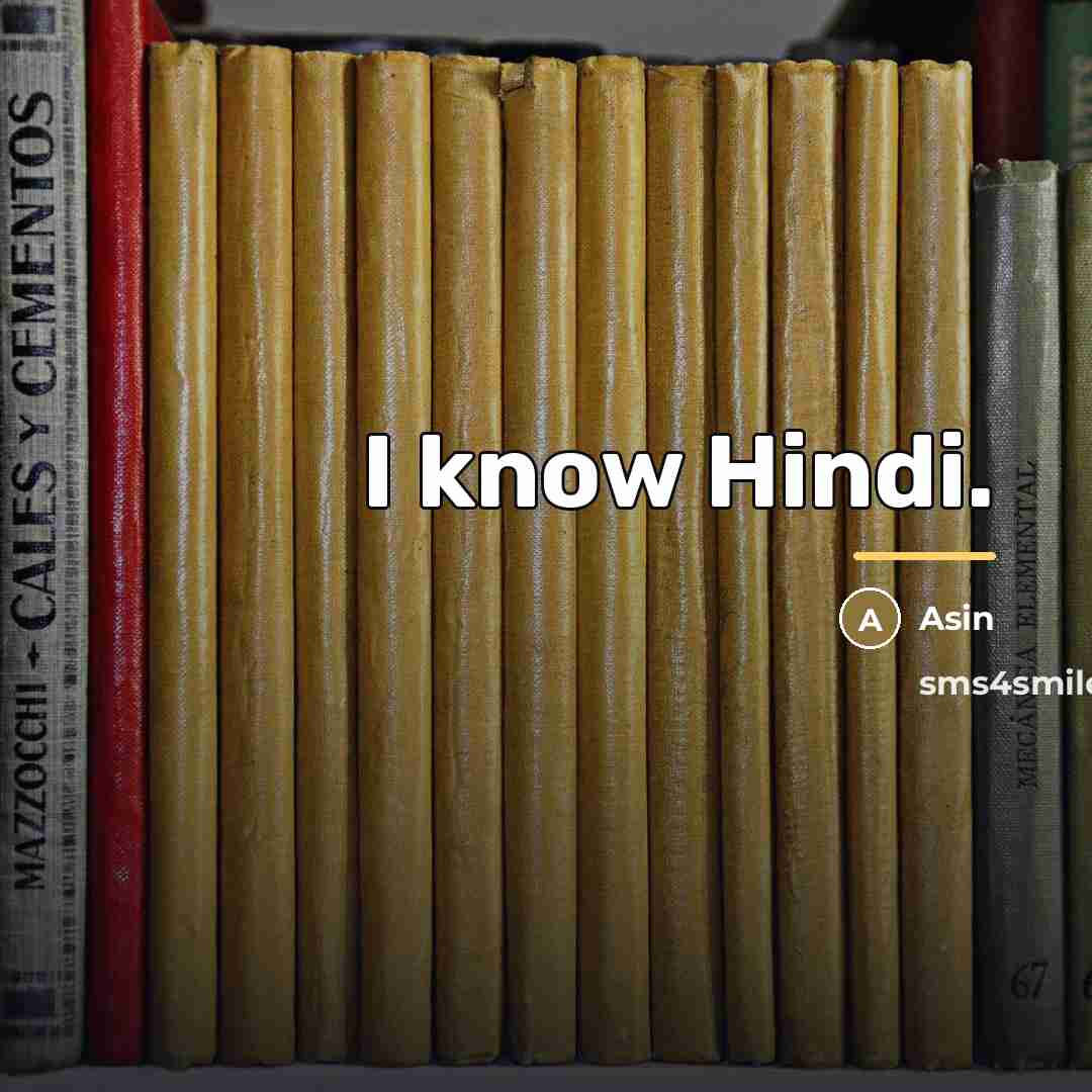 “I know Hindi.…” quote by Asin