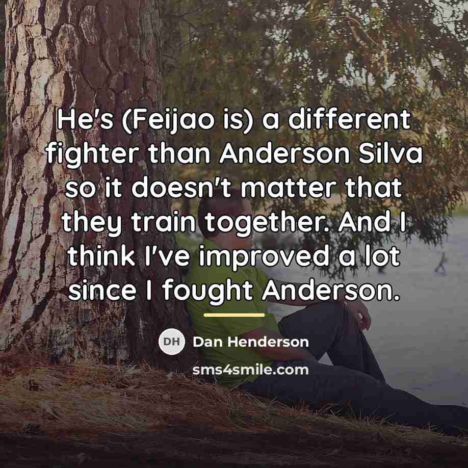 “He's (Feijao is) a different fighter than Anderson Silva so…” quote by Dan Henderson