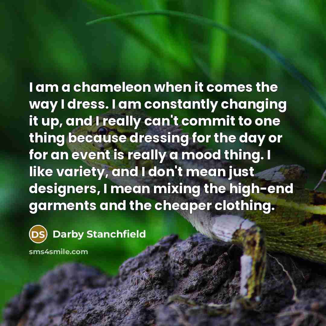 “I am a chameleon when it comes the way I…” quote by Darby Stanchfield