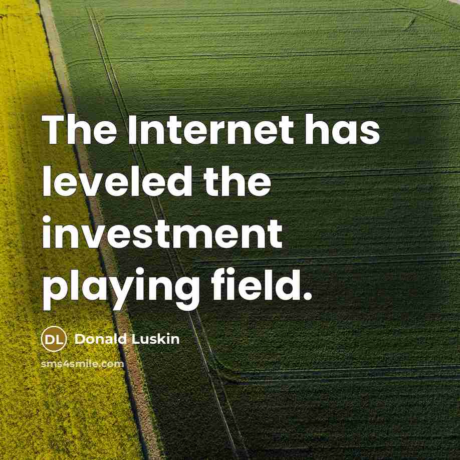 “The Internet has leveled the investment playing field.…” quote by Donald Luskin