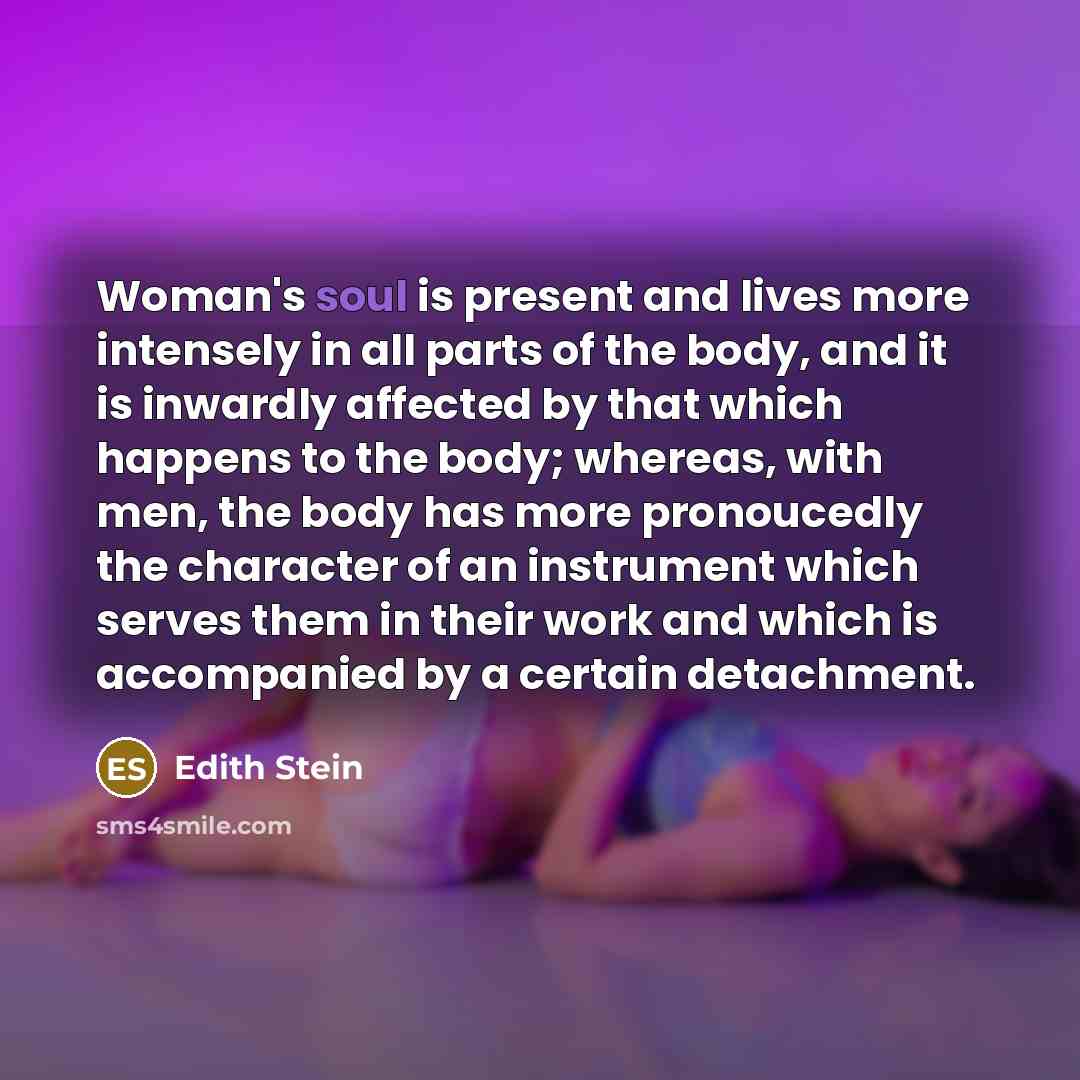 “Woman's soul is present and lives more intensely in all…” quote by Edith Stein