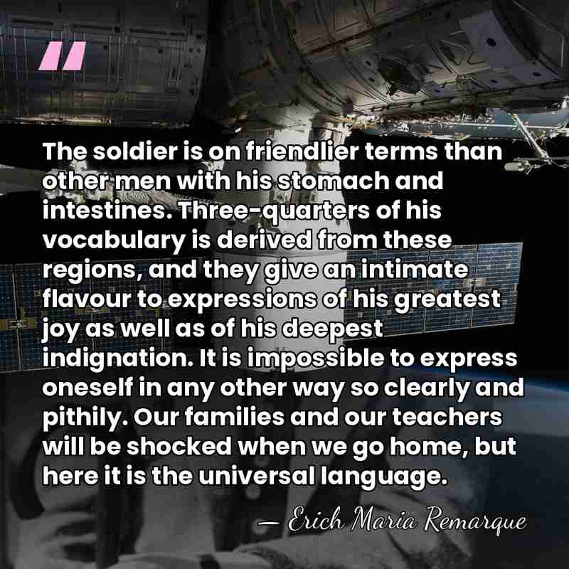 The soldier is on friendlier terms than other men with his stomach&hellip; - Erich Maria Remarque