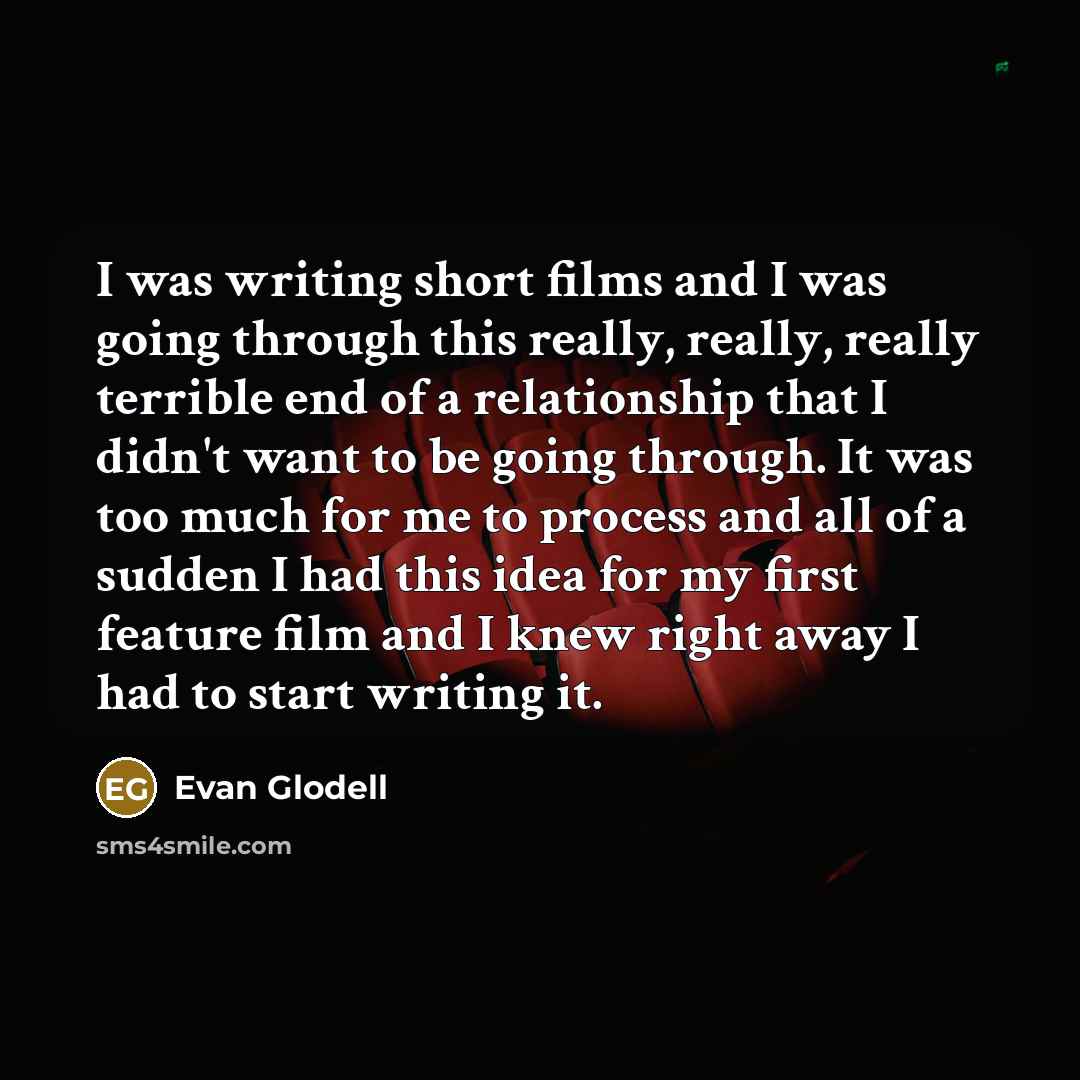“I was writing short films and I was going through…” quote by Evan Glodell