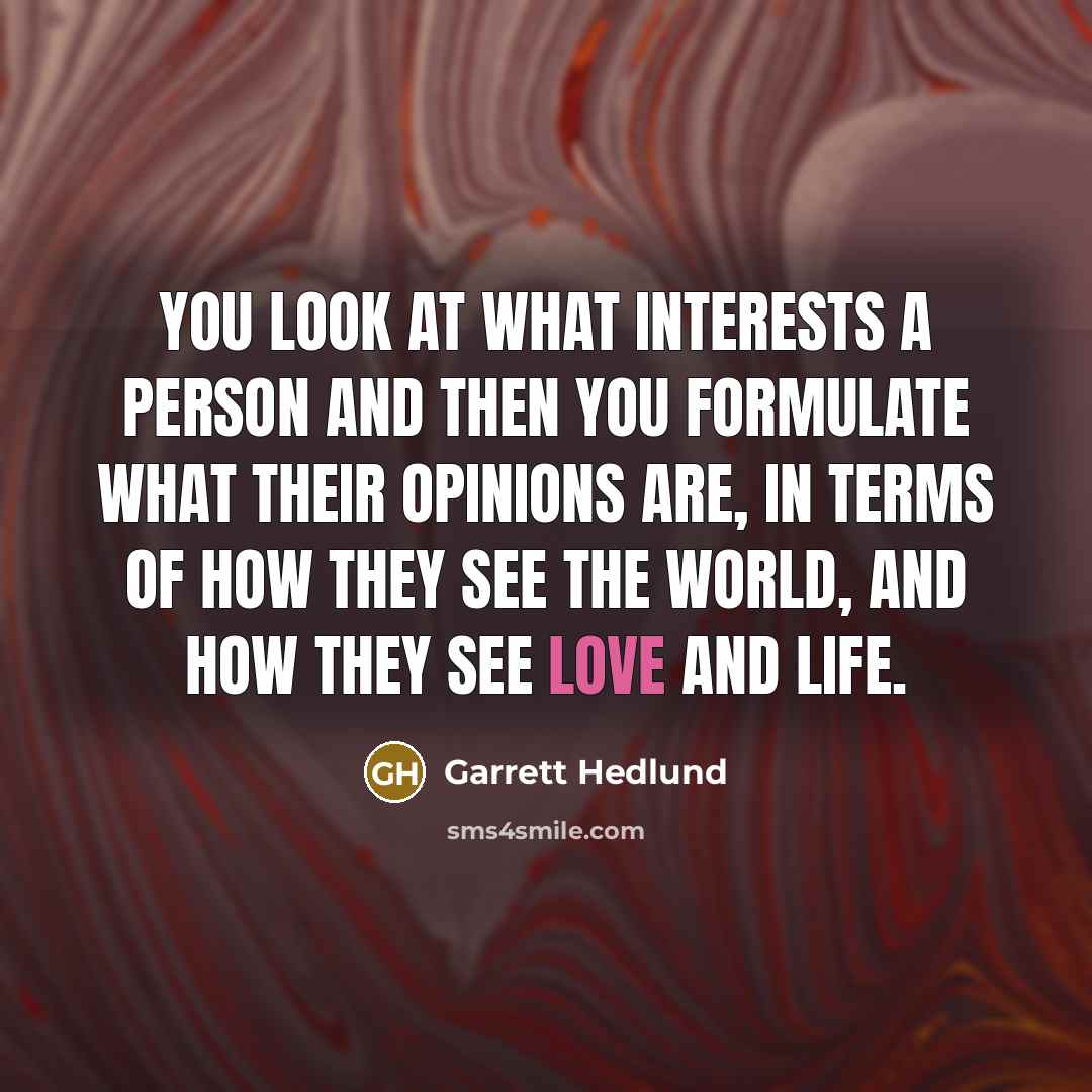 “You look at what interests a person and then you…” quote by Garrett Hedlund