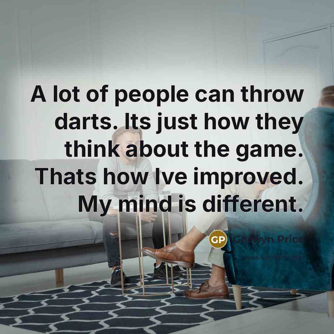 “A lot of people can throw darts. Its just how…” quote by Gerwyn Price