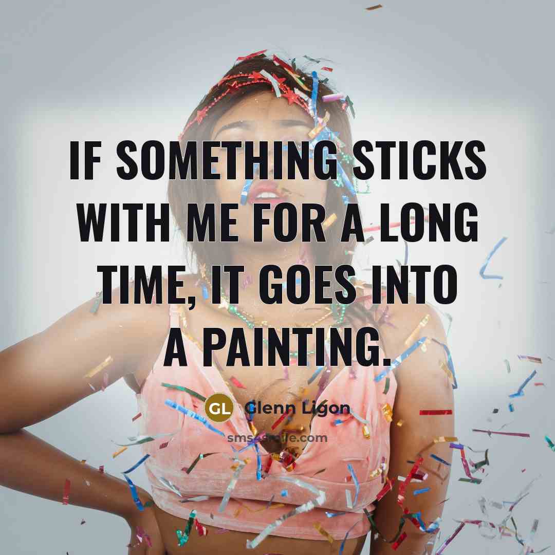 “If something sticks with me for a long time, it goes into a painting.” quote by Glenn Ligon