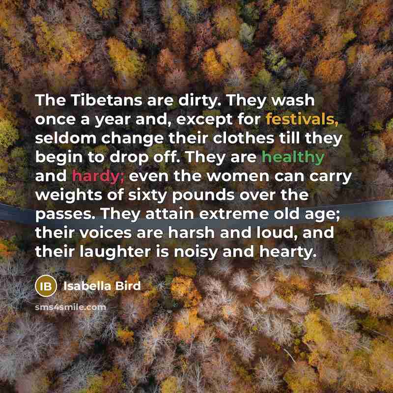 “The Tibetans are dirty. They wash once a year and,…” quote by Isabella Bird