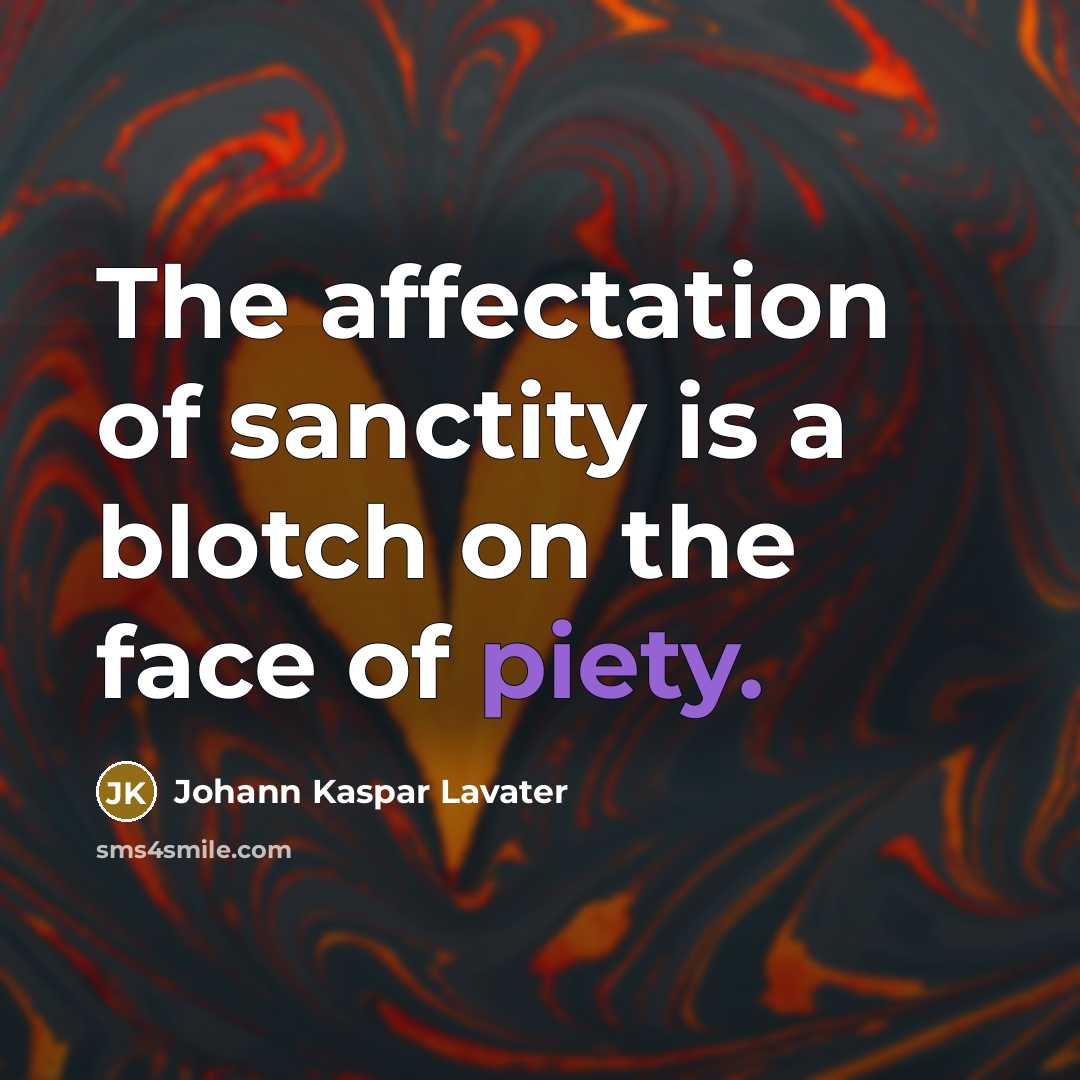 “The affectation of sanctity is a blotch on the face…” quote by Johann Kaspar Lavater