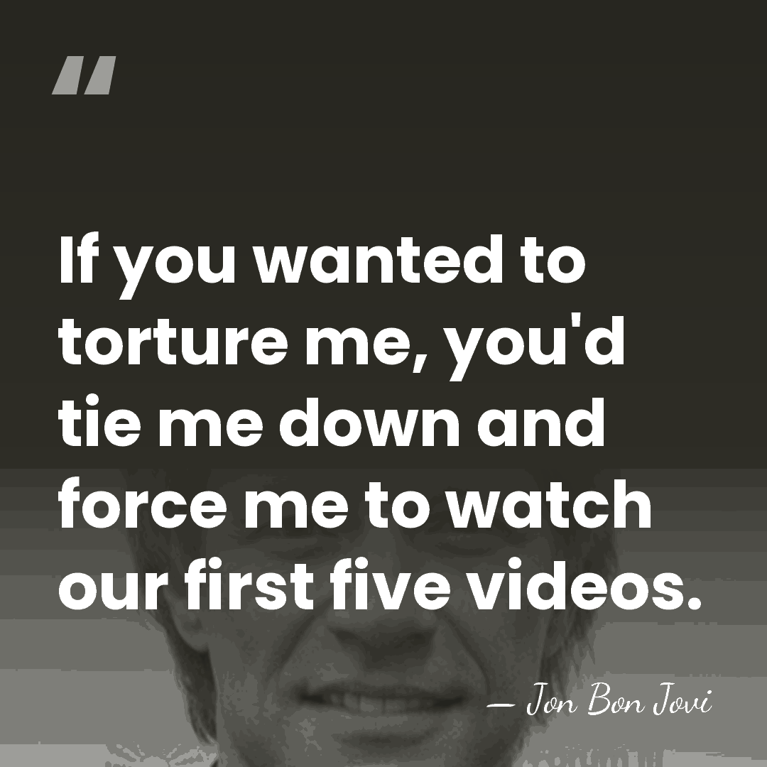 If you wanted to torture me, you'd tie me down and force&hellip; - Jon Bon Jovi