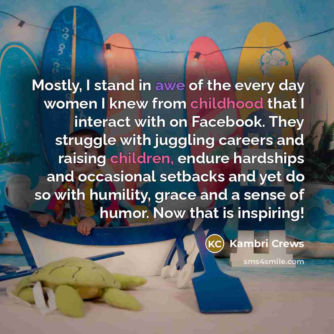 “Mostly, I stand in awe of the every day women…” quote by Kambri Crews
