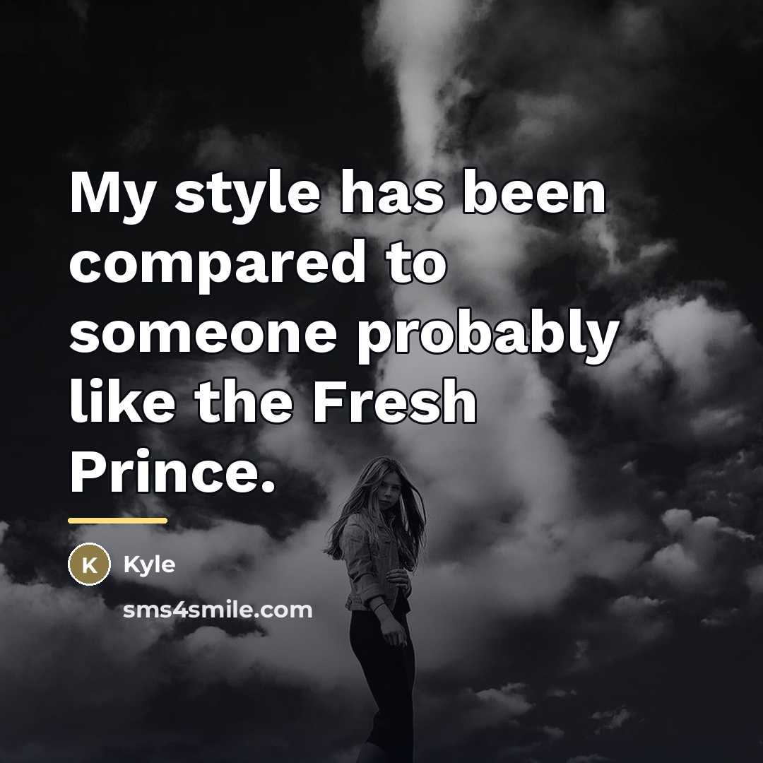 “My style has been compared to someone probably like the…” quote by Kyle