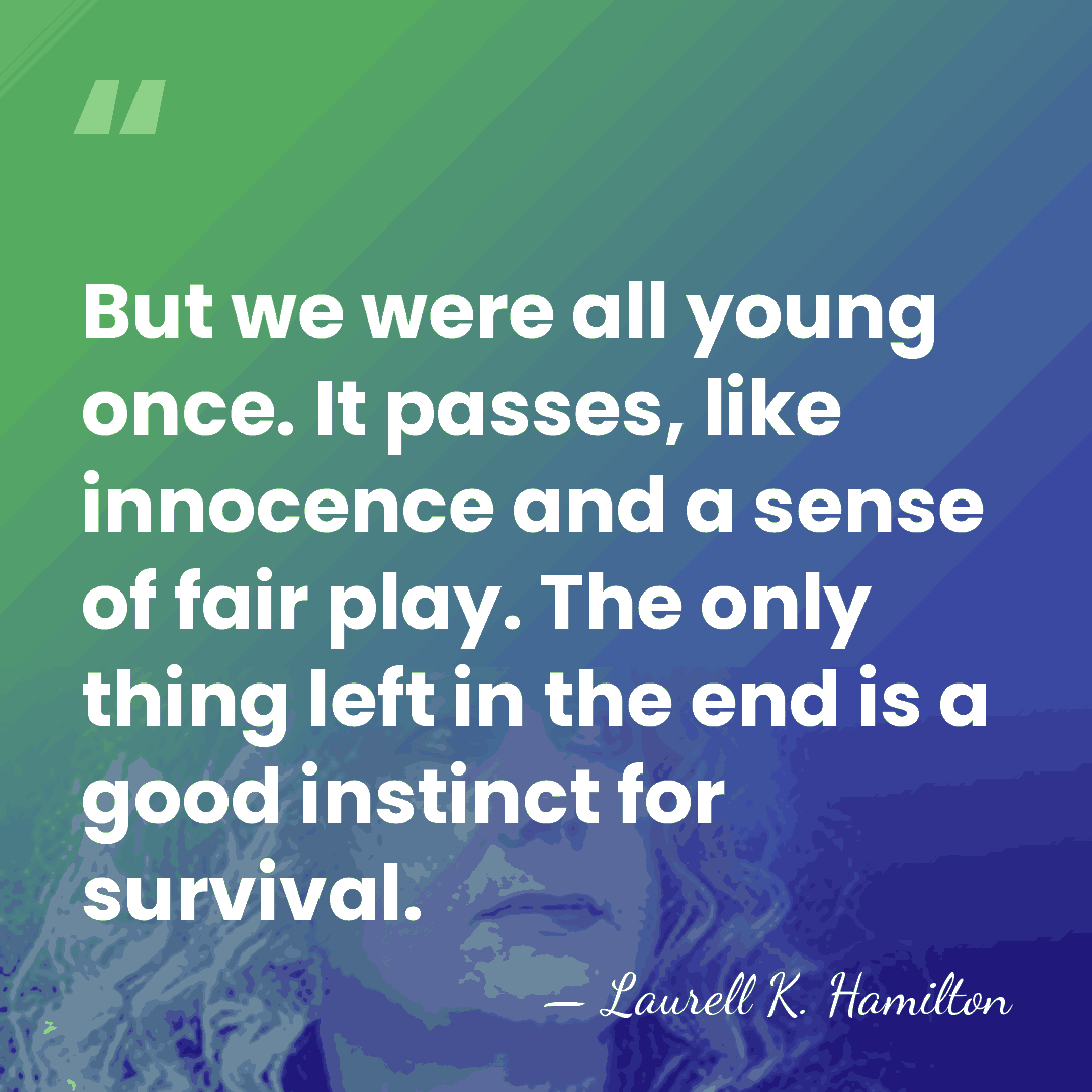 But we were all young once. It passes, like innocence and a&hellip; - Laurell K. Hamilton