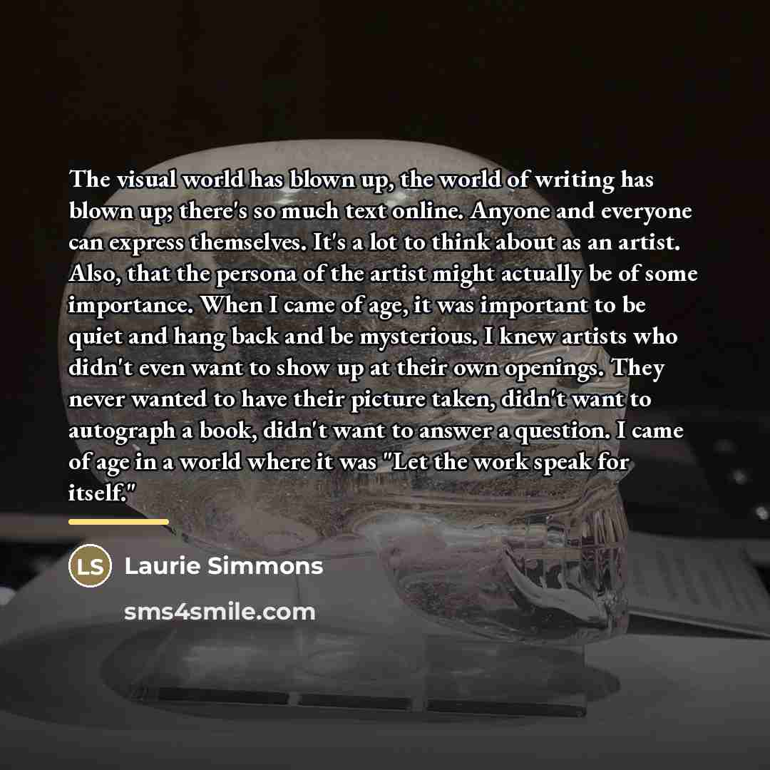 “The visual world has blown up, the world of writing…” quote by Laurie Simmons