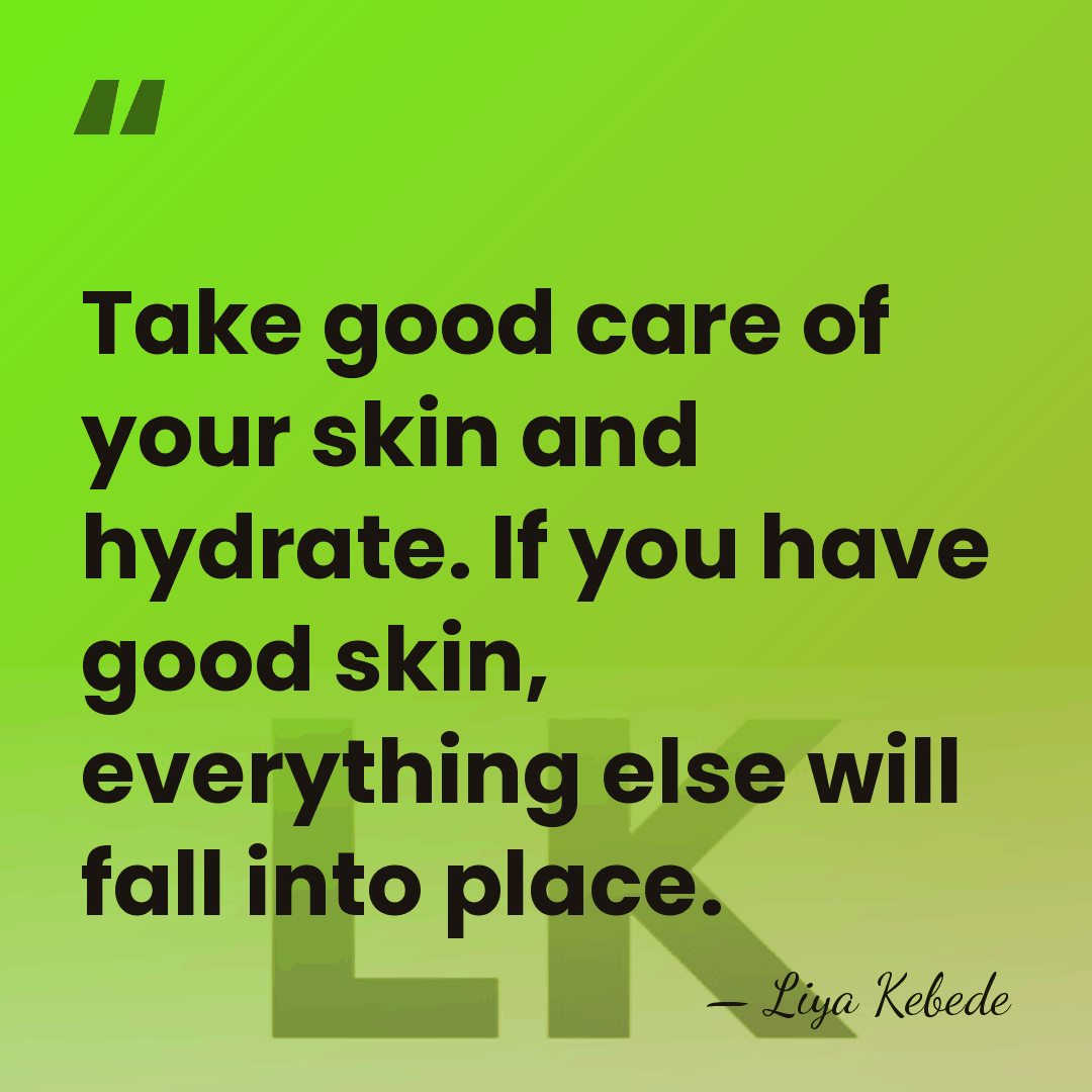 Take good care of your skin and hydrate. If you have good&hellip; - Liya Kebede