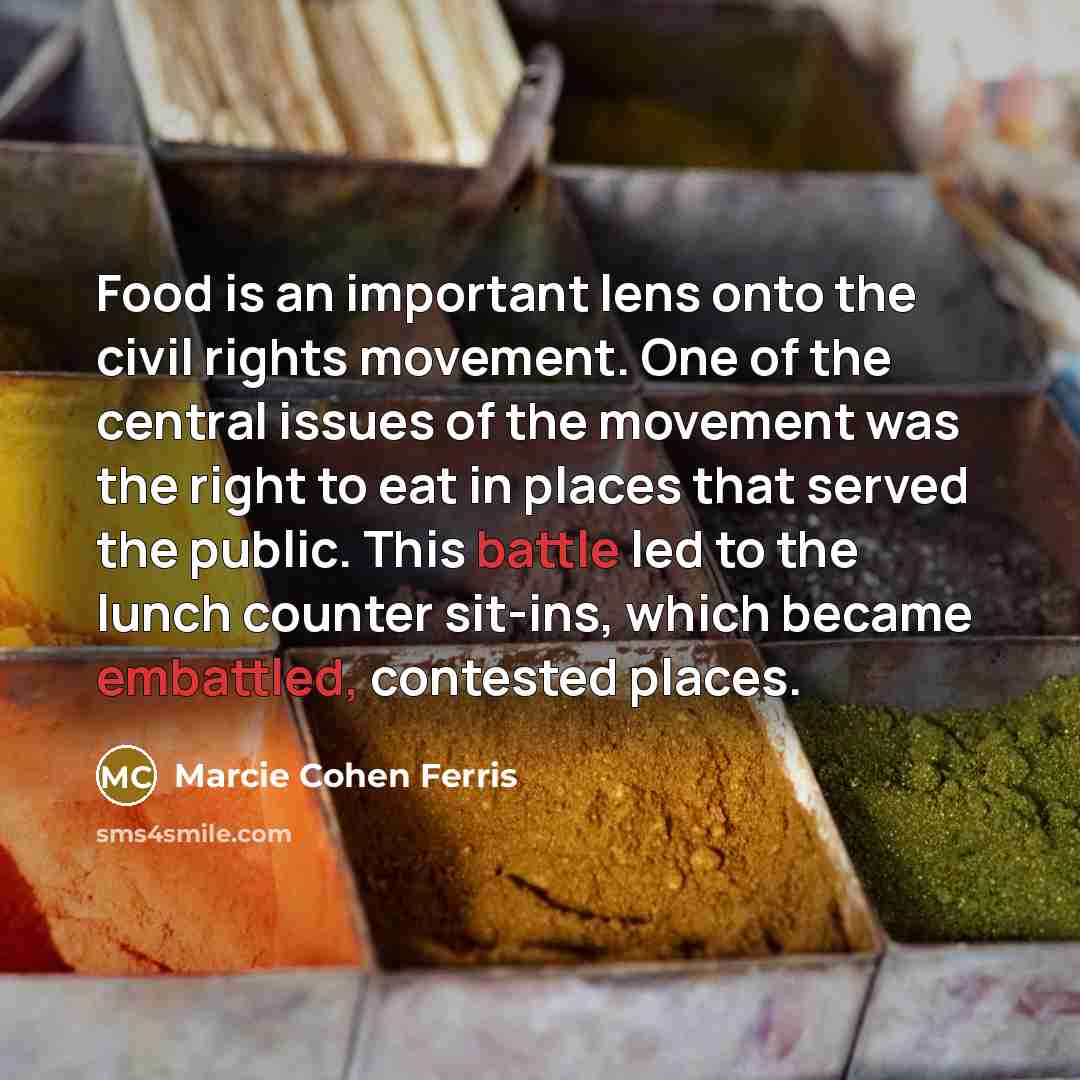 “Food is an important lens onto the civil rights movement.…” quote by Marcie Cohen Ferris
