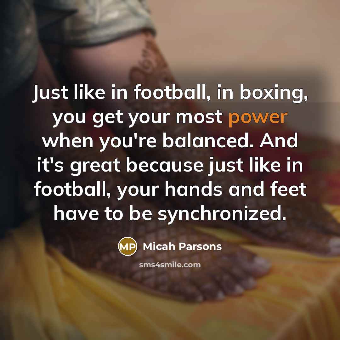“Just like in football, in boxing, you get your most…” quote by Micah Parsons