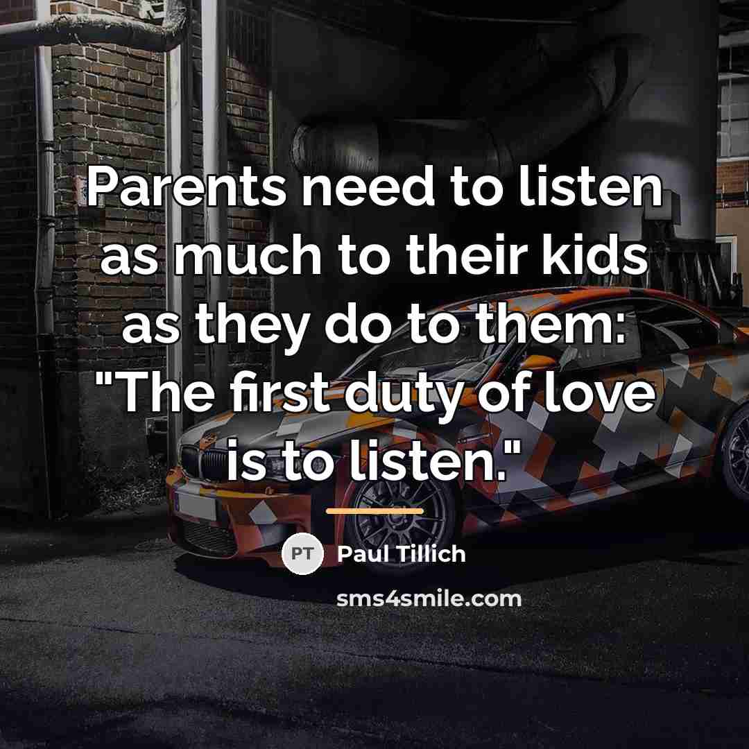 “Parents need to listen as much to their kids as…” quote by Paul Tillich