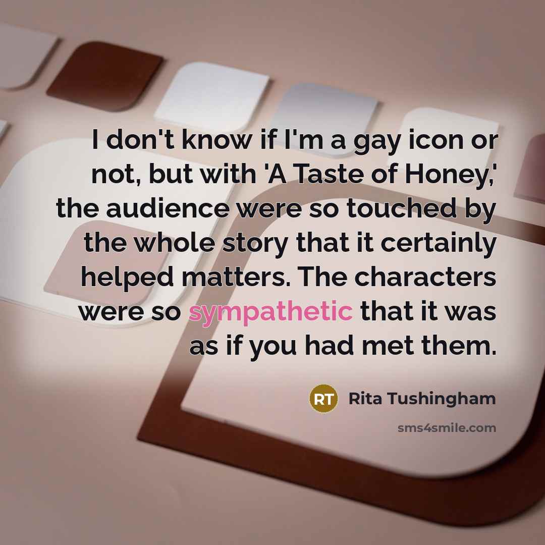 “I don't know if I'm a gay icon or not,…” quote by Rita Tushingham