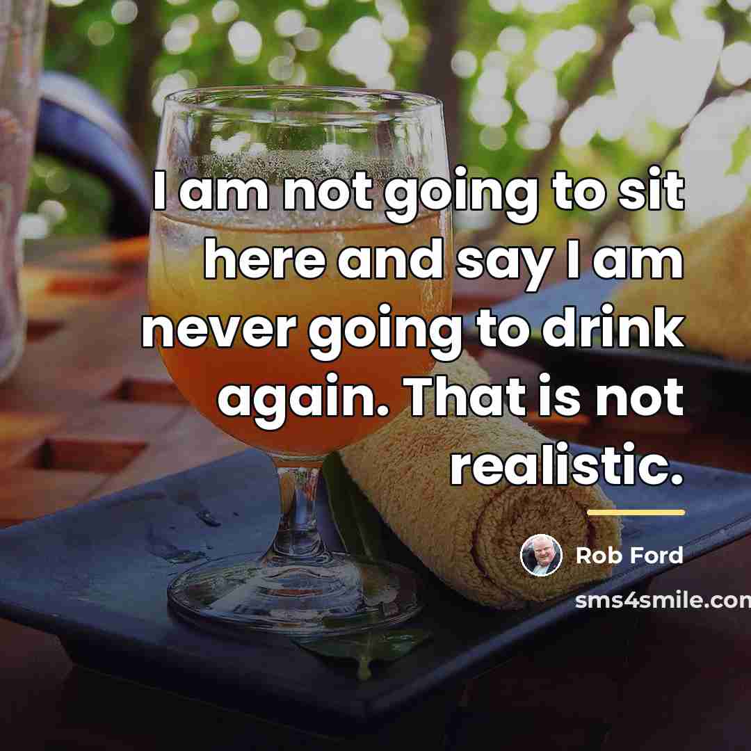 “I am not going to sit here and say I…” quote by Rob Ford
