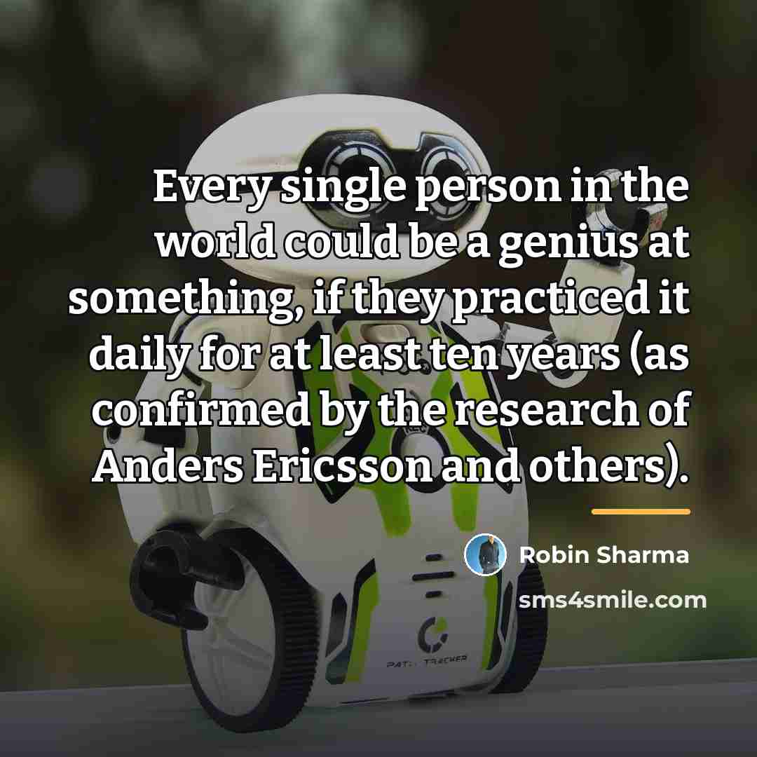 “Every single person in the world could be a genius…” quote by Robin Sharma